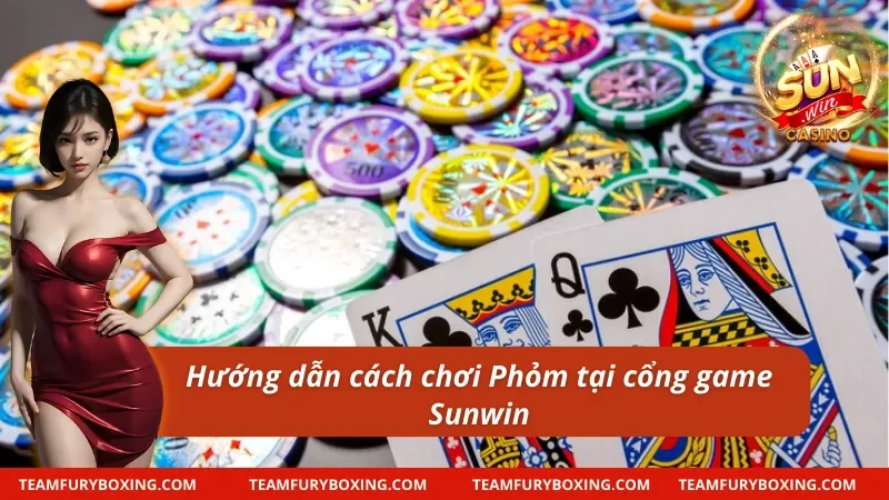 Cách Chơi Phỏm Sunwin - Hướng Dẫn Cho Hội Viên Sun Win 10 Bật mí cách chơi phỏm tại cổng game Sunwin