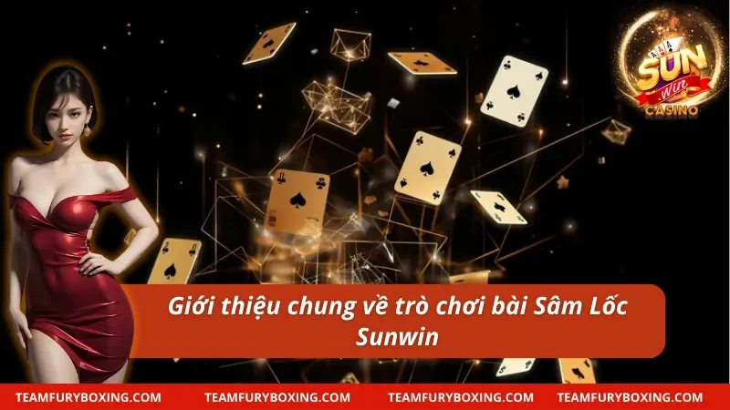 Cách Chơi Sâm Lốc - Hướng Dẫn Chi Tiết Cho Newbie 7 Giới thiệu về game bài và cách chơi Sâm Lốc Sunwin