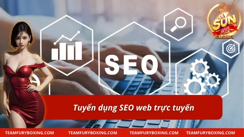 Tuyển Dụng Sunwin - Cơ Hội Nghề Nghiệp Hàng Đầu Thị Trường 10 Tuyển dụng SEO web online